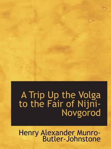 Stock image for A Trip Up the Volga to the Fair of Nijni-Novgorod for sale by Revaluation Books
