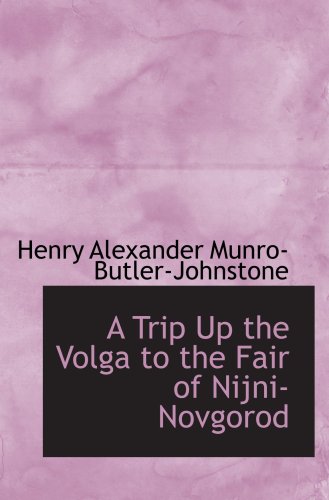 Stock image for A Trip Up the Volga to the Fair of Nijni-Novgorod for sale by Revaluation Books