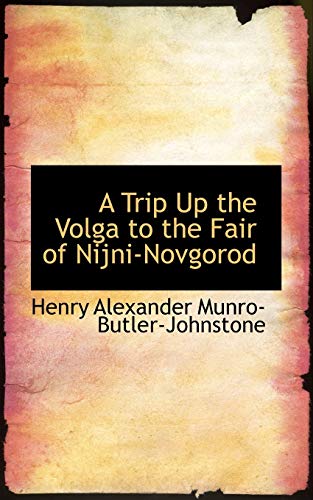 Stock image for A Trip Up the Volga to the Fair of Nijni-Novgorod for sale by Books-FYI, Inc.