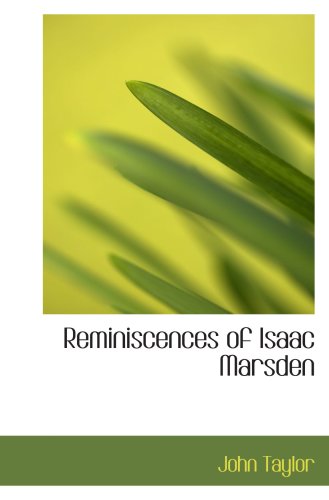 Reminiscences of Isaac Marsden (9780554633190) by Taylor, John