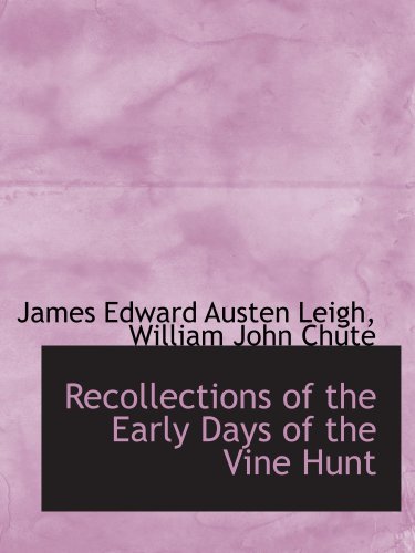 Stock image for Recollections of the Early Days of the Vine Hunt for sale by Revaluation Books