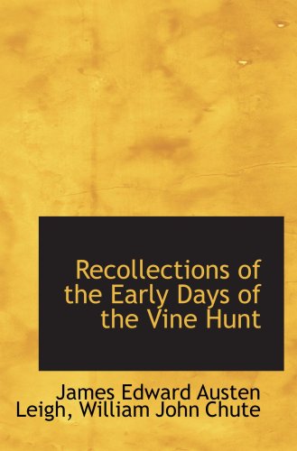 Stock image for Recollections of the Early Days of the Vine Hunt for sale by Revaluation Books