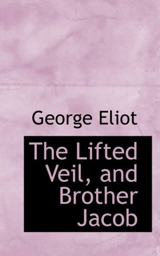 9780554644080: The Lifted Veil, and Brother Jacob
