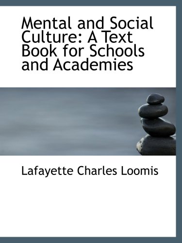 Stock image for Mental and Social Culture: A Text Book for Schools and Academies for sale by Revaluation Books