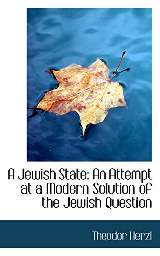 A Jewish State: An Attempt at a Modern Solution of the Jewish Question (9780554646039) by Herzl, Theodor