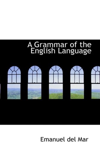 A Grammar of the English Language Mar, Emanuel del