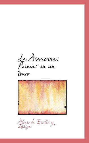 Imagen de archivo de La Araucana: Poema: en un tomo [Paperback] de Ercilla y Ziga, Alonso a la venta por Hay-on-Wye Booksellers