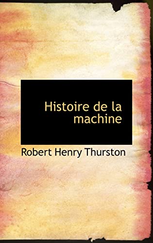 9780554649351: Histoire de la machine An vapeur