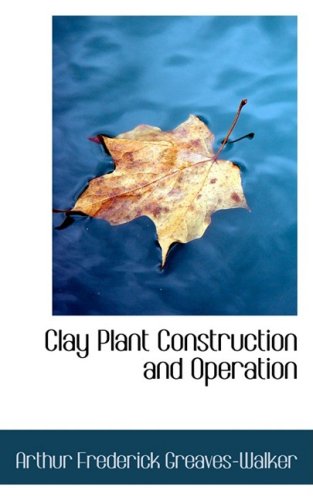 9780554651538: Clay Plant Construction and Operation