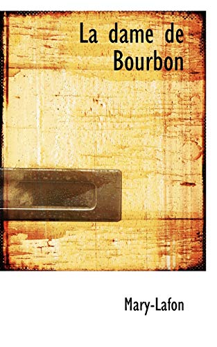 Stock image for La Dame de Bourbon La Dame de Bourbon (French Edition) for sale by Lucky's Textbooks