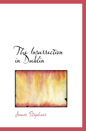 The Insurrection in Dublin (9780554656731) by Stephens, James