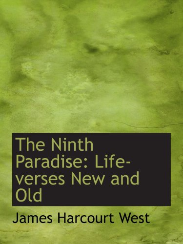 Stock image for The Ninth Paradise: Life-verses New and Old for sale by Revaluation Books