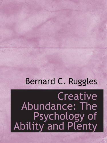 Imagen de archivo de Creative Abundance: The Psychology of Ability and Plenty a la venta por Revaluation Books