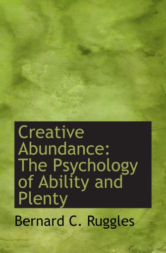 Imagen de archivo de Creative Abundance: The Psychology of Ability and Plenty a la venta por Revaluation Books