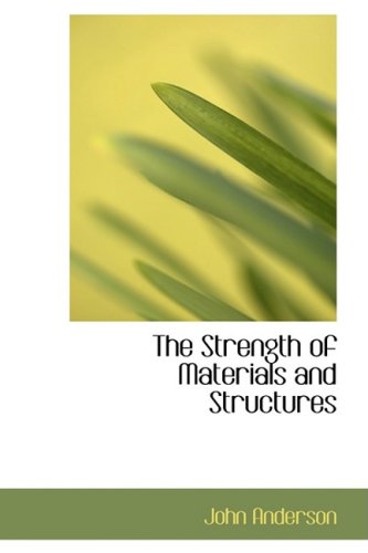 The Strength of Materials and Structures (9780554667485) by Anderson, John