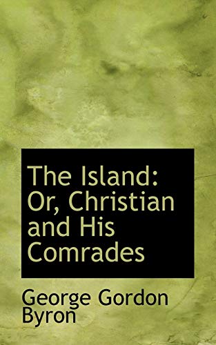 The Island: Or, Christian and His Comrades (9780554672311) by Byron, George Gordon