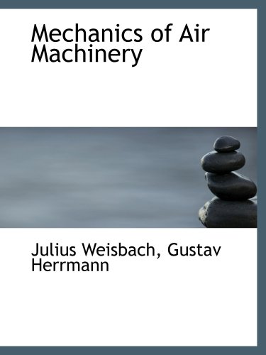 Beispielbild fr Mechanics of Air Machinery zum Verkauf von Revaluation Books