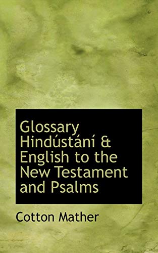 Glossary Hindistani a English to the New Testament and Psalms (9780554675992) by Mather, Cotton