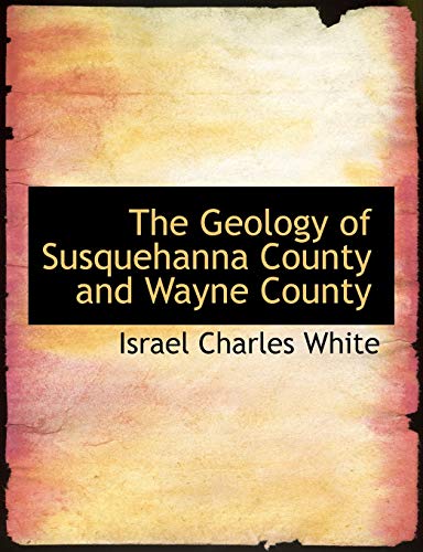 9780554677477: The Geology of Susquehanna County and Wayne County