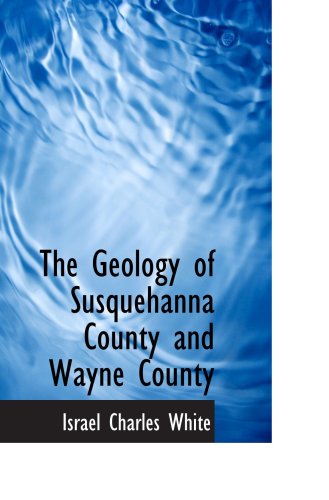 9780554677491: The Geology of Susquehanna County and Wayne County