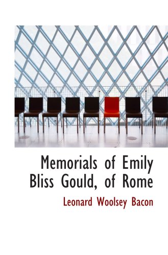 9780554680644: Memorials of Emily Bliss Gould, of Rome