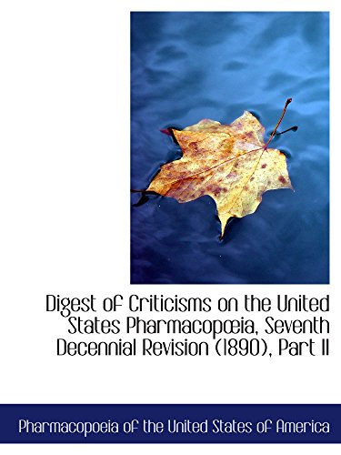 Stock image for Digest of Criticisms on the United States Pharmacopia, Seventh Decennial Revision (1890), Part II for sale by Revaluation Books