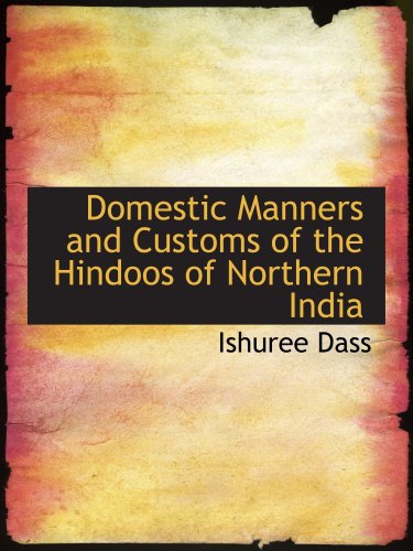Imagen de archivo de Domestic Manners and Customs of the Hindoos of Northern India a la venta por Revaluation Books