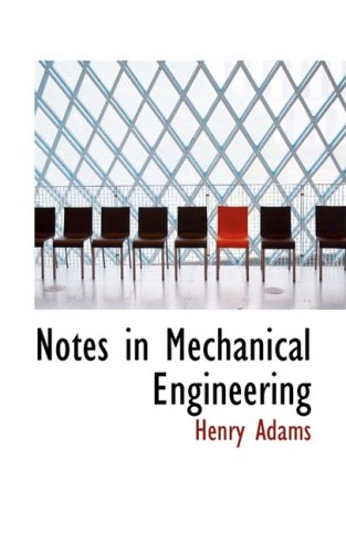 Notes in Mechanical Engineering (9780554689333) by Adams, Henry