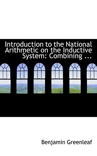 9780554689845: Introduction to the National Arithmetic on the Inductive System: Combining the Analytic and Synthetic Methods