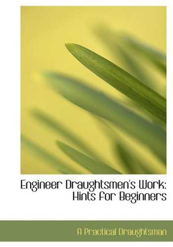 9780554692364: Engineer Draughtsmen's Work: Hints for Beginners (Large Print Edition)