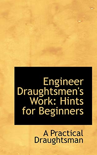 9780554692418: Engineer Draughtsmen's Work: Hints for Beginners