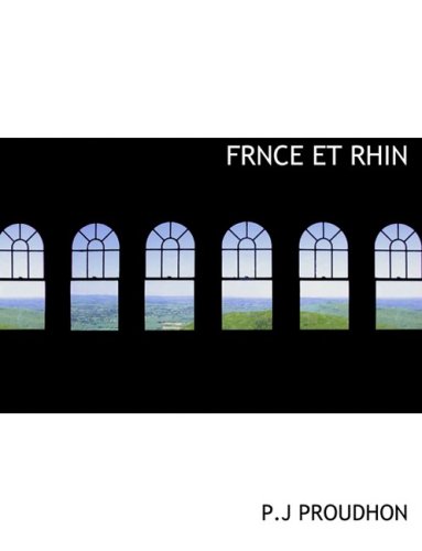 FRNCE ET RHIN (Large Print Edition) (9780554694719) by PROUDHON, P.J