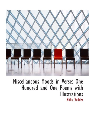 Stock image for Miscellaneous Moods in Verse: One Hundred and One Poems with Illustrations for sale by Revaluation Books