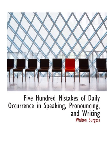 Stock image for Five Hundred Mistakes of Daily Occurrence in Speaking, Pronouncing, and Writing for sale by Revaluation Books