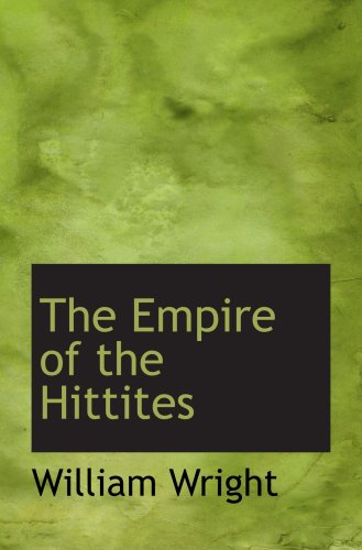 The Empire of the Hittites (9780554709604) by [???]