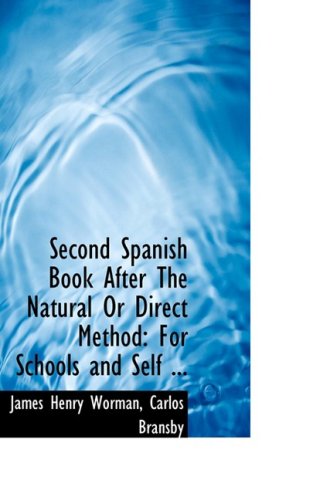 Stock image for Second Spanish Book After The Natural Or Direct Method: For Schools an for sale by Hawking Books