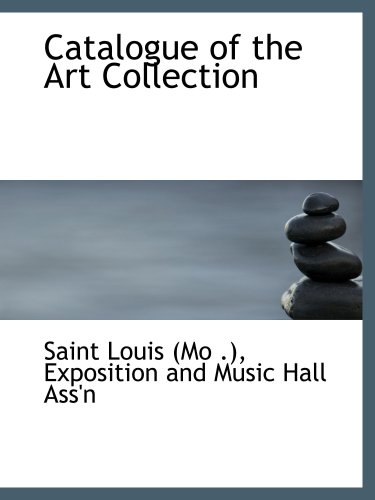 9780554711799: Catalogue of the Art Collection