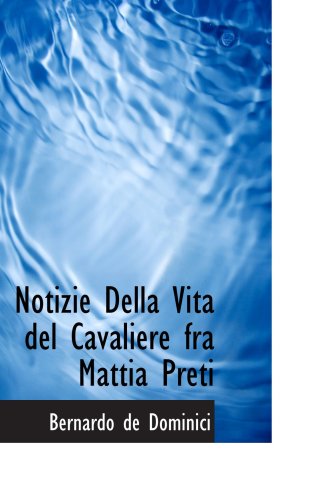 9780554713748: Notizie Della Vita del Cavaliere fra Mattia Preti