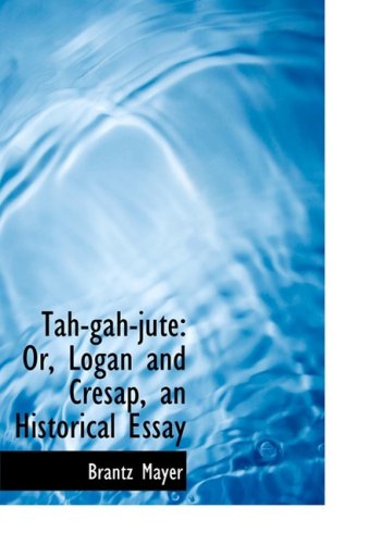 9780554715506: Tah-gah-jute: Or, Logan and Cresap, an Historical Essay (Large Print Edition)