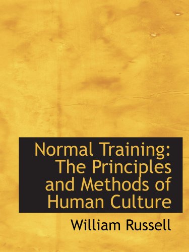 Normal Training: The Principles and Methods of Human Culture (9780554716435) by Russell, William