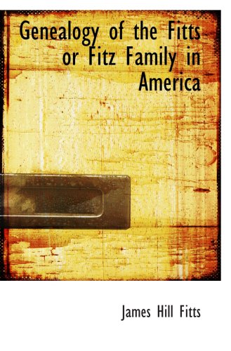 9780554716978: Genealogy of the Fitts or Fitz Family in America