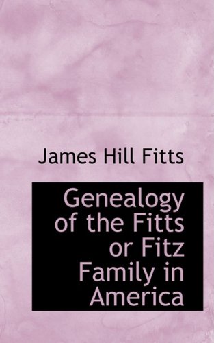 Stock image for Genealogy of the Fitts or Fitz Family in America for sale by dsmbooks