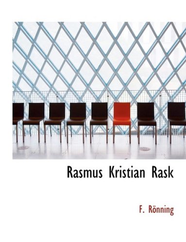 9780554721309: Rasmus Kristian Rask (Large Print Edition)