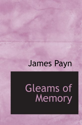 Gleams of Memory (9780554727509) by Payn, James