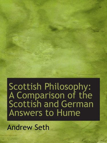 9780554729374: Scottish Philosophy: A Comparison of the Scottish and German Answers to Hume