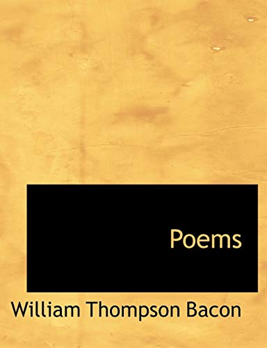 Poems Large Print Edition - William Thompson Bacon