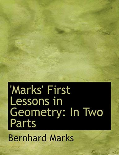 Stock image for Marks First Lessons in Geometry: In Two Parts (Large Print Edition) for sale by Lucky's Textbooks
