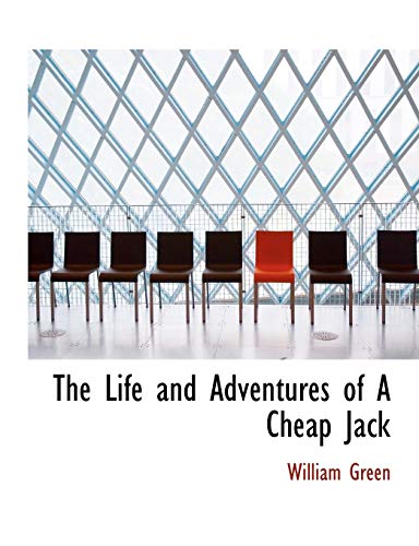 The Life and Adventures of a Cheap Jack (9780554736907) by Green, William