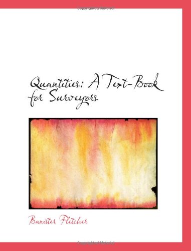 Imagen de archivo de Quantities: A Text-Book for Surveyors a la venta por Revaluation Books
