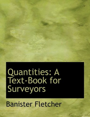 9780554743691: Quantities: A Text-Book for Surveyors (Large Print Edition)